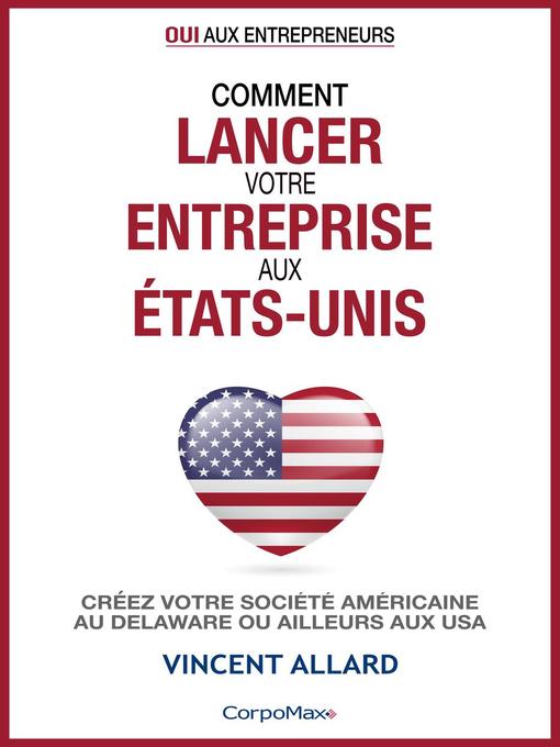 Title details for Comment lancer votre entreprise aux États-Unis by Vincent Allard - Available